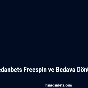 Hanedanbets Freespin ve Bedava Dönüşler